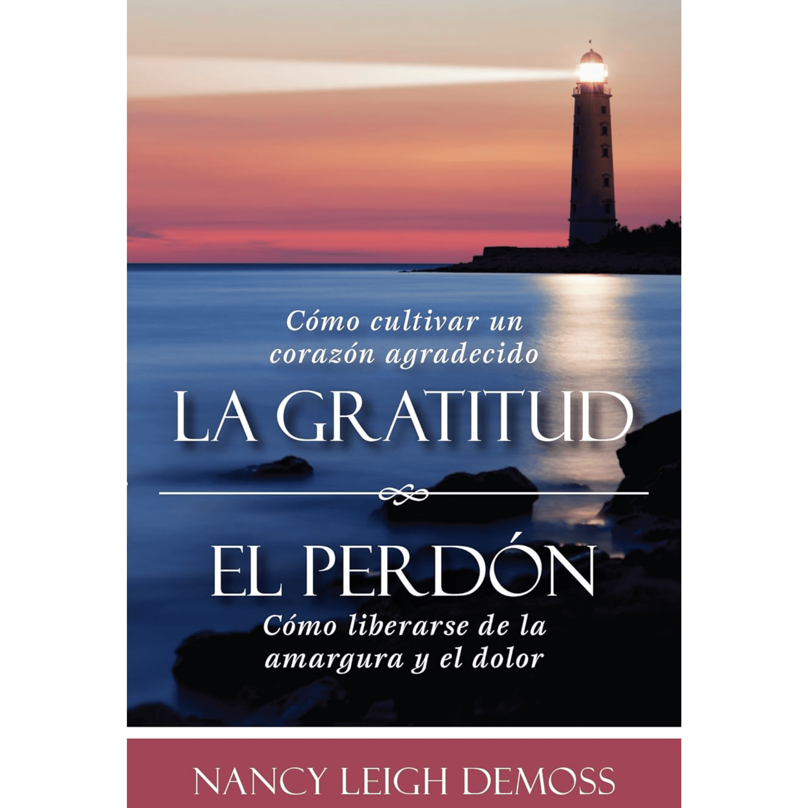 La Gratitud y El Perdón - Nancy Demoss
